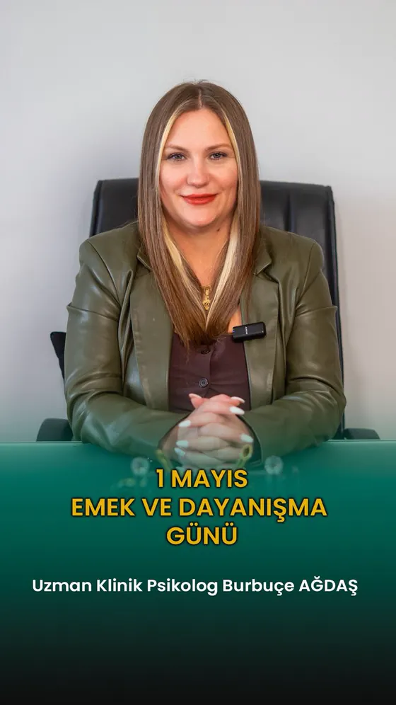 1 Mayıs Emek ve Dayanışma Günü — Uzm. Kl. Psk. Burbuçe Ağdaş