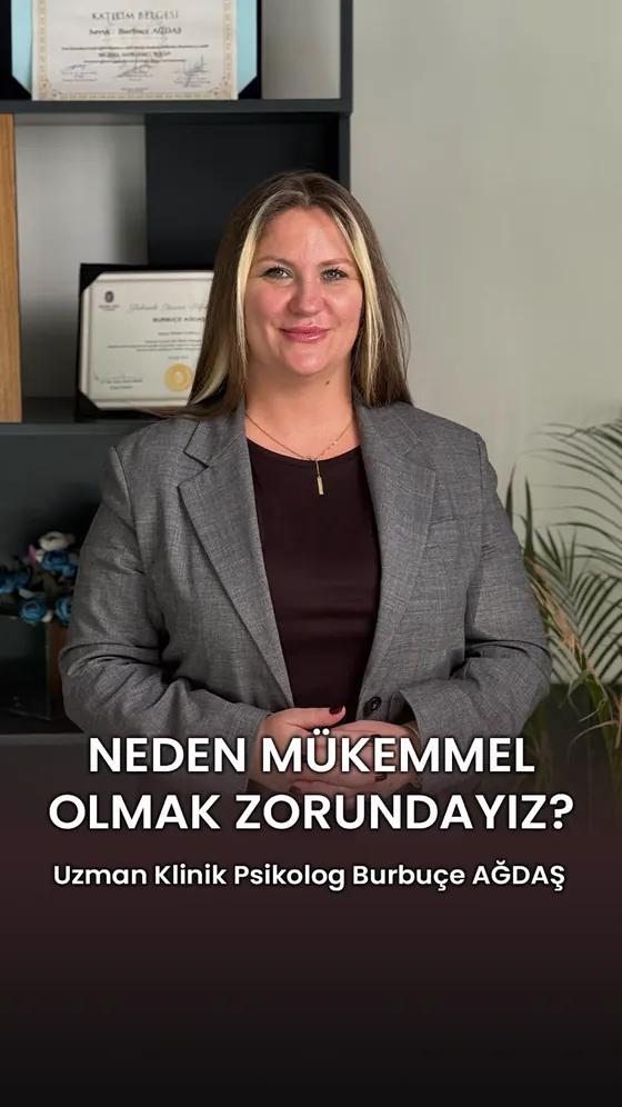 Neden mükemmel olmak zorundayız? — Uzm. Kl. Psk. Burbuçe Ağdaş